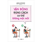 Vận Động Đúng Cách Cơ Thể Không Mệt Mỏi