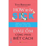 Đau Ốm Cũng Phải Biết Cách