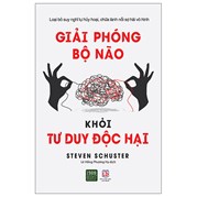 Giải Phóng Bộ Não Khỏi Tư Duy Độc Hại