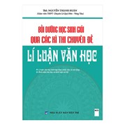 BỒI DƯỠNG HỌC SINH GIỎI QUA CÁC KÌ THI CHUYÊN ĐỀ LÍ LUẬN VĂN HỌC