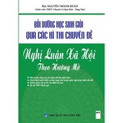 Bồi Dưỡng Học Sinh Giỏi Qua Các Kì Thi Chuyên Đề Nghị Luận Xã Hội Theo Hướng Mở