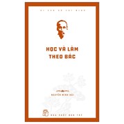 Di Sản Hồ Chí Minh - Học Và Làm Theo Bác