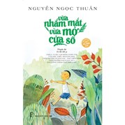 Vừa Nhắm Mắt Vừa Mở Cửa Sổ