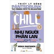 Triết Lý Sống Pantsdrunk - Chill Như Người Phần Lan 