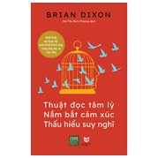 Thuật đọc tâm lý, nắm bắt cảm xúc, thấu hiểu suy nghĩ