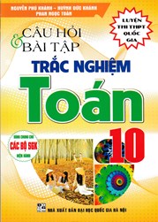 Câu Hỏi & Bài Tập Trắc Nghiệm Toán 10 (Biên Soạn Theo Chương Trình GDPT Mới)