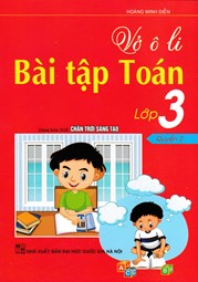 Vở ô Li Bài Tập Toán Lớp 3 Quyển 2 (Dùng Kèm SGK Chân Trời Sáng Tạo)