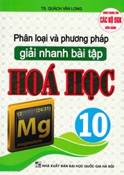 Phân Loại Và Phương Pháp Giải Nhanh Bài Tập Hóa Học 10 (Biên Soạn Theo Chương Trình GDPT Mới)