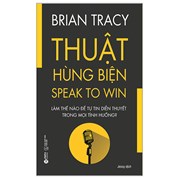 Thuật Hùng Biện - Speak To Win