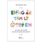 Biếng Ăn Tâm Lý Ở Trẻ Em - Cải Thiện Việc Ăn Uống Của Trẻ Với Phương Pháp Không Ép