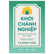 Khởi Chánh Nghiệp : Đưa Phẩm Chất Của Đức Phật Vào Sự Nghiệp