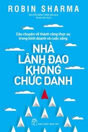 Nhà Lãnh Đạo Không Chức Danh (Tái Bản 2022)