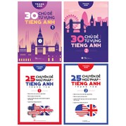 Combo Sách: 30 Chủ Đề Từ Vựng Tiếng Anh + 25 Chuyên Đề Ngữ Pháp Tiếng Anh Trọng Tâm (Bộ 4 Cuốn)