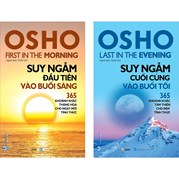 Combo Osho (Suy Ngẫm Đầu Tiên Vào Buổi Sáng + Suy Ngẫm Cuối Cùng Vào Buổi Tối) - Tái Bản