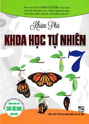 KHÁM PHÁ KHOA HỌC TỰ NHIÊN 7 - BIÊN SOẠN THEO CHƯƠNG TRÌNH GDPT MỚI