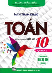 SÁCH THAM KHẢO TOÁN 10 - QUYỂN 2 - BIÊN SOẠN THEO CHƯƠNG TRÌNH GDPT MỚI