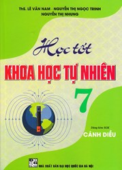 HỌC TỐT KHOA HỌC TỰ NHIÊN 7 (DÙNG KÈM SGK CÁNH DIỀU)