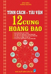 TÍNH CÁCH - TÀI VẬN 12 CUNG HOÀNG ĐẠO