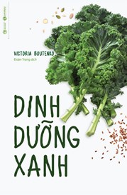 Dinh Dưỡng Xanh (Tái Bản 2021)