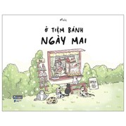 Ở Tiệm bánh Ngày Mai - Tặng Kèm Sticker Cán Mờ