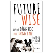 Future Wise - Điều Gì Đáng Học Cho Tương Lai