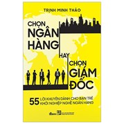 Chọn Ngân Hàng Hay Chọn Giám Đốc