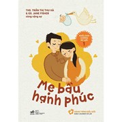 Nuôi Con Không Áp Lực 1 - Mẹ Bầu Hạnh Phúc