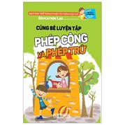 Tư Duy Toán Học Hàn Quốc - Cùng Bé Luyện Tập Phép Cộng Và Phép Trừ