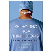 Khi Hơi Thở Hóa Thinh Không (Tái Bản 2020)