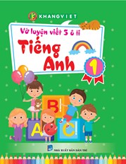 VỞ LUYỆN VIẾT 5 Ô LI TIẾNG ANH LỚP 1