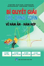 BÍ QUYẾT GIẢI CÁC DẠNG TOÁN VỀ HÀM ẨN - HÀM HỢP