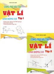 COMBO CÔNG PHÁ BÀI TẬP VẬT LÍ DAO ĐỘNG CƠ (BỘ 2 CUỐN)