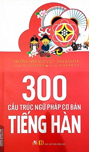 300 Cấu Trúc Ngữ Pháp Cơ Bản Tiếng Hàn