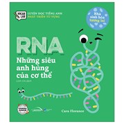 Luyện Đọc Tiếng Anh, Phát Triển Từ Vựng - Nhà Sinh Hóa Tương Lai - RNA - Những Siêu Anh Hùng Của Cơ Thể