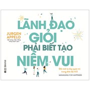 Lãnh Đạo Giỏi Phải Biết Tạo Niềm Vui