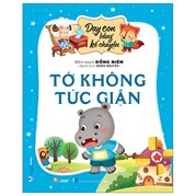 Dạy Con Bằng Kể Chuyện - Tớ Không Tức Giận