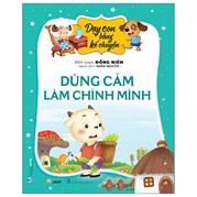 Dạy Con Bằng Kể Chuyện - Dũng Cảm Là Chính Mình