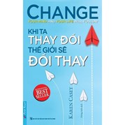 Khi Ta Thay Đổi Thế Giới Sẽ Đổi Thay