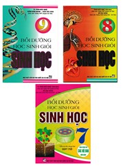 COMBO BỒI DƯỠNG HỌC SINH GIỎI SINH HỌC 7 - 8 - 9