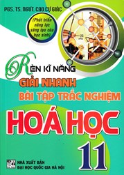 RÈN KĨ NĂNG GIẢI NHANH BÀI TẬP TRẮC NGHIỆM HÓA HỌC 11