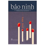 Bảo Ninh Tạp Bút (Tái Bản 2021)