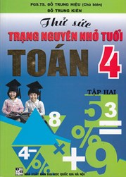 THỬ SỨC TRẠNG NGUYÊN NHỎ TUỔI MÔN TOÁN LỚP 4 - TẬP HAI