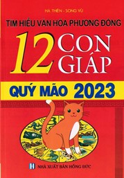 TÌM HIỂU VĂN HÓA PHƯƠNG ĐÔNG 12 CON GIÁP - QUÝ MÃO 2023