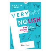 Everyday English For Grown-Ups - Tự Học Tiếng Anh Cho Người Bận Rộn