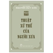 Thuật Xử Thế Của Người Xưa (Tái Bản 2021)