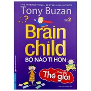 Tony Buzan - Tập 2: Bộ Não Tí Hon Thay Đổi Thế Giới (Tái Bản 2020)