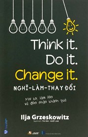 Nghĩ-Làm-Thay Đổi - Think It. Do It. Change It.