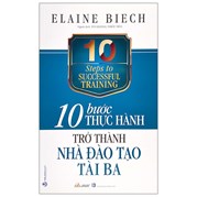 10 Bước Thực Hành - Trở Thành Nhà Đào Tạo Tài Ba