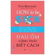 Đau Ốm Cũng Phải Biết Cách - How To Be Sick