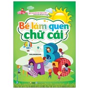 Bé Chuẩn Bị Vào Lớp 1 - Bé Làm Quen Chữ Cái - Tập 2 (Dành Cho Trẻ Từ 4-5 Tuổi)